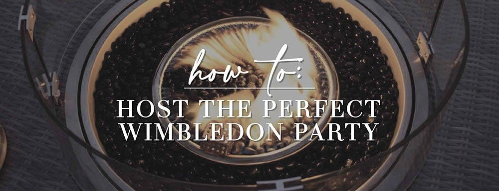How to Host the perfect Wimbledon Party