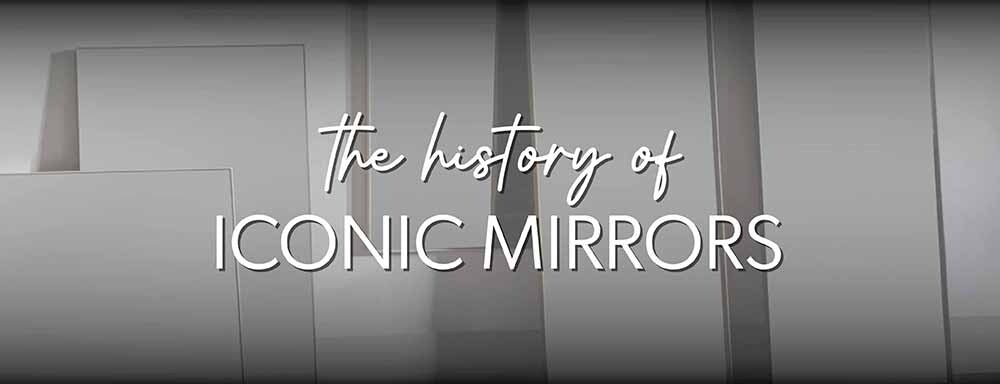 History of Iconic Mirrors